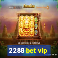 2288 bet vip